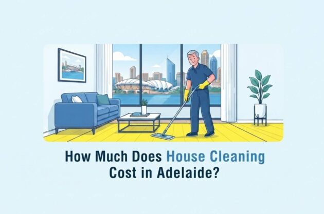 How Much Does House Cleaning Cost in Adelaide