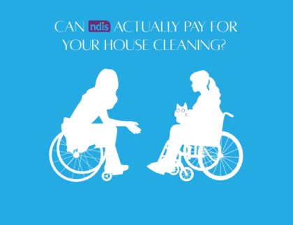 Can NDIS Actually Pay for Your House Cleaning